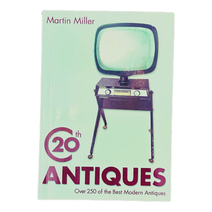 TWENTIETH CENTURY ANTIQUES (2003) by Martin Miller