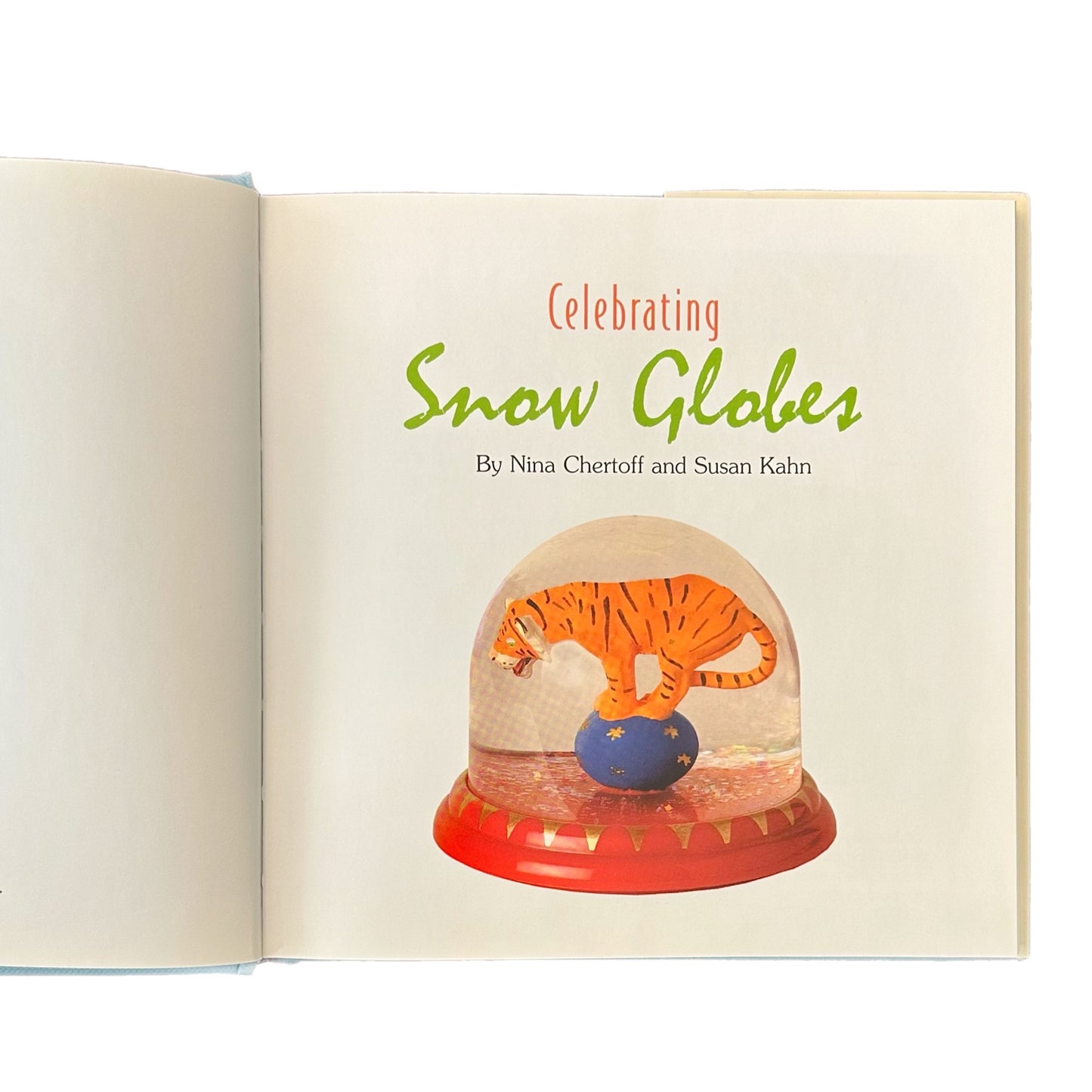 CELEBRATING SNOW GLOBES (2006) by Nina Chertoff & Susan Kahn