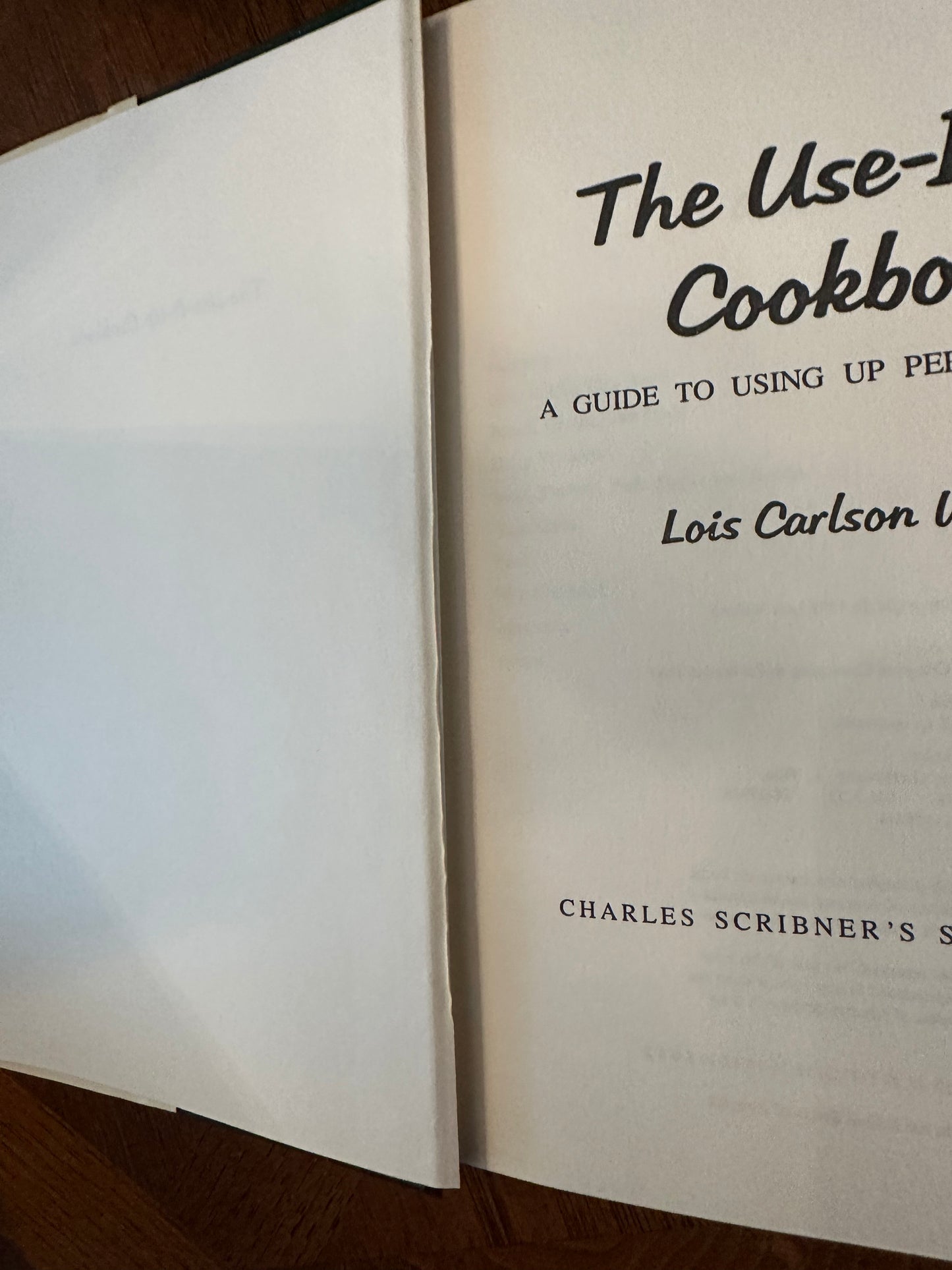 THE USE-IT-UP COOKBOOK (1979) by Lois Carlson Willand  (signed by author) Using Perishable Foods