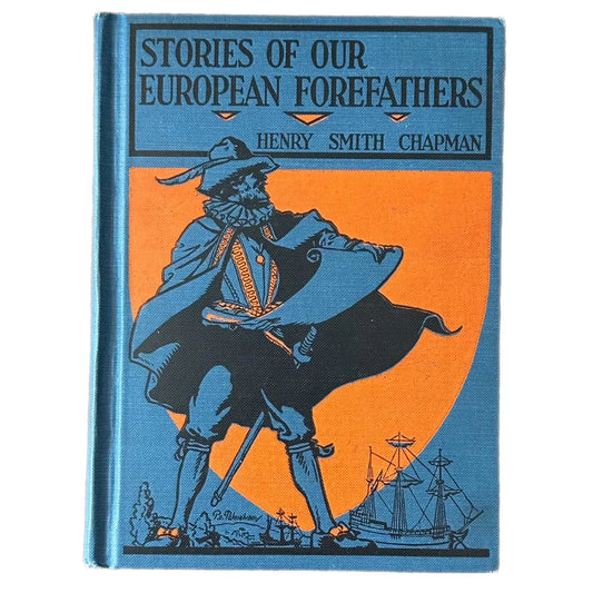STORIES OF OUR EUROPEAN FOREFATHERS (1930) by Henry Smith Chapman